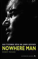 Nowhere man. Los ltimos das de la vida de John Lennon