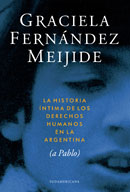 La historia ntima de los derechos humanos en la Argentina