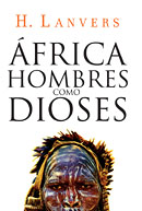 frica, hombres como dioses