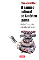 El saqueo cultural de Amrica Latina